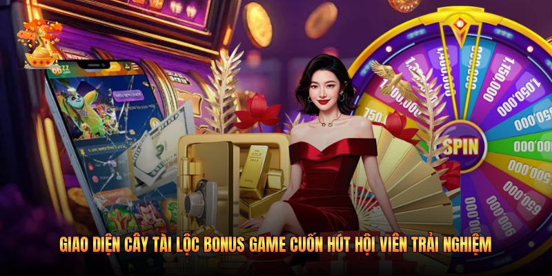 Giao diện cây tài lộc bonus game cuốn hút hội viên trải nghiệm