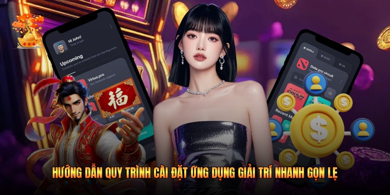 Hướng dẫn quy trình cài đặt ứng dụng giải trí nhanh gọn lẹ