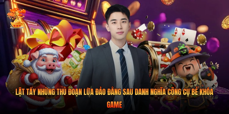 Lật tẩy những thủ đoạn lừa đảo đằng sau danh nghĩa công cụ bẻ khóa game