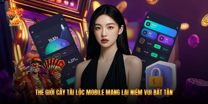 Thế giới cây tài lộc mobile mang lại niềm vui bất tận