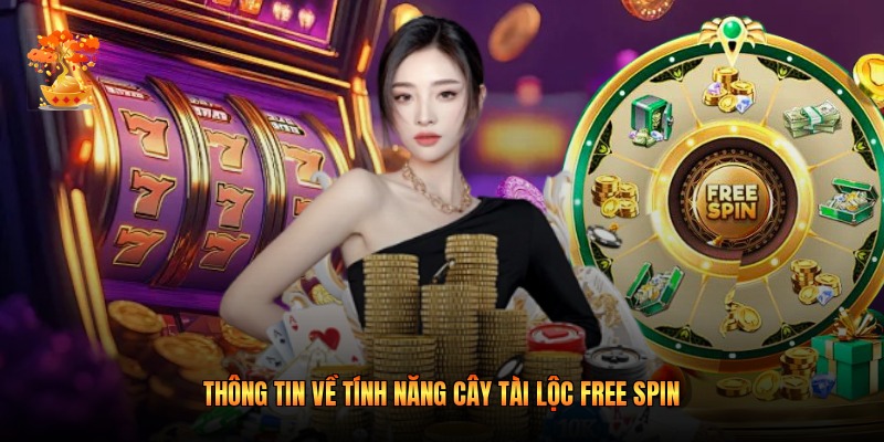 Thông tin về tính năng Cây Tài Lộc Free Spin